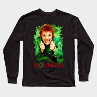 Drop Dead Fred Design Long Sleeve T-Shirt